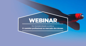 Webinar | Do aprendizado a prática: o caminho profissional no mercado dos drones