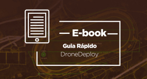 E-Book | Guia Rápido Drone Deploy